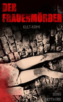 Der Frauenmörder (Kult-Krimi) (eBook, ePUB) - Bettauer, Hugo