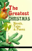 The Greatest Christmas Novels, Tales & Poems (Illustrated) (eBook, ePUB)