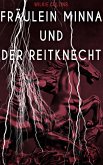 Fräulein Minna und der Reitknecht (eBook, ePUB)