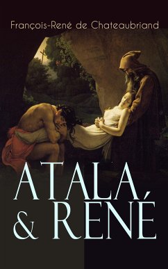 Atala & René (eBook, ePUB) - de Chateaubriand, François-René