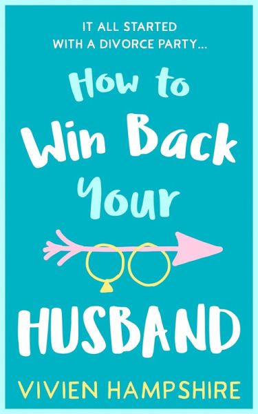 How to Win Back Your Husband (eBook, ePUB) How to Win Back Your Husband (eBook, ePUB)