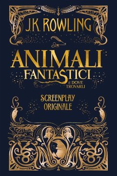 Cover Animali Fantastici e dove trovarli: Screenplay Originale (eBook, ePUB)