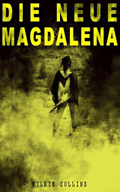 Die Neue Magdalena (eBook, ePUB) - Collins, Wilkie
