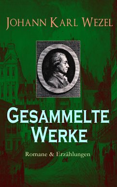 Gesammelte Werke: Romane & Erzählungen (eBook, ePUB) - Wezel, Johann Karl