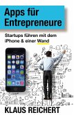 Apps für Entrepreneure (eBook, ePUB) Apps für Entrepreneure (eBook, ePUB)