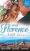 From Florence With Love: Valtieri's Bride / Lorenzo's Reward / The Secret That Changed Everything (eBook, ePUB)