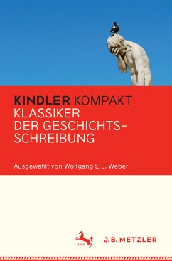 Kindler Kompakt: Klassiker der Geschichtsschreibung (eBook, PDF)