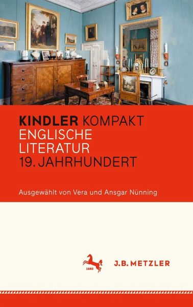 Kindler Kompakt: Englische Literatur, 19. Jahrhundert (eBook, PDF) Kindler Kompakt: Englische Literatur, 19. Jahrhundert (eBook, PDF)