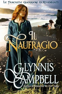 Il Naufragio (Le Fanciulle Guerriere di Rivenloch, #0) (eBook, ePUB) - Campbell, Glynnis