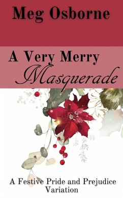 A Very Merry Masquerade: A Pride and Prejudice Variation Novella (A Festive Pride and Prejudice Variation, #1) (eBook, ePUB) - Osborne, Meg