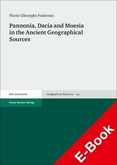 Pannonia, Dacia and Moesia in the Ancient Geographical Sources (eBook, PDF) - Fodorean, Florin-Gheorghe