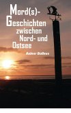 Mord(s)-Geschichten zwischen Nord- und Ostsee (eBook, ePUB)