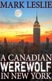 A Canadian Werewolf in New York (eBook, ePUB)
