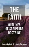 The Faith: Outlines of Scripture Doctrine (eBook, ePUB)