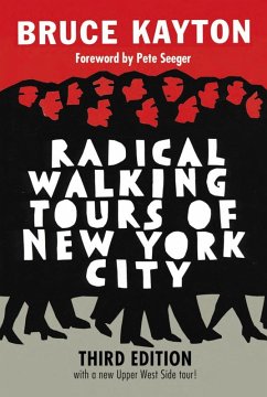 Radical Walking Tours of New York City, Third Edition (eBook, ePUB) - Kayton, Bruce