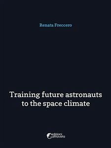 Training future astronauts to space climate (eBook, ePUB) - Freccero, Renata