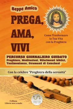 PREGA, AMA, VIVI - Percorso giornaliero di preghiera guidato in 40 giorni (eBook, ePUB) - Amico, Beppe