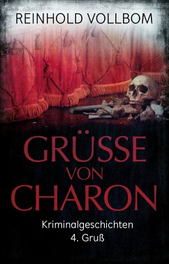 Grüße von Charon (eBook, ePUB) - Vollbom, Reinhold