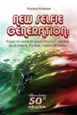 NEW SELFIE GENERATION: Viaggio nel mondo dei giovani, tra sogni, speranze, Social network, Cinema e WhatsApp (eBook, ePUB)