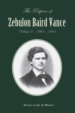 The Papers of Zebulon Baird Vance, Volume 3