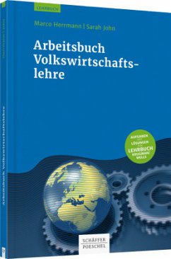 Arbeitsbuch Volkswirtschaftslehre - Herrmann, Marco;John, Sarah