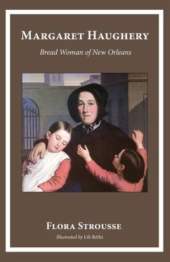 Margaret Haughery: Bread Woman of New Orleans - Strousse, Flora