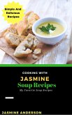 Cooking with Jasmine; Soup Recipes (Cooking With Series, #8) (eBook, ePUB)