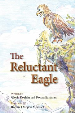 The Reluctant Eagle - Koehler, Gloria; Eastman, Donna