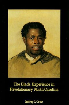 Black Experience in Revolutionary North Carolina - Crow, Jeffrey J