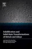 Solidification and Solid-State Transformations of Metals and Alloys Solidification and Solid-State Transformations of Metals and Alloys