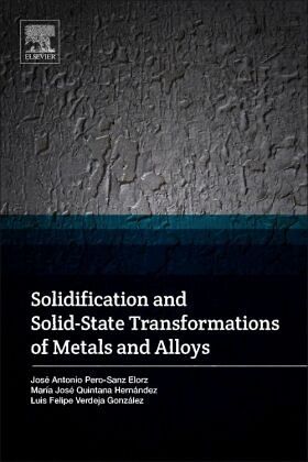 Solidification and Solid-State Transformations of Metals and Alloys Solidification and Solid-State Transformations of Metals and Alloys