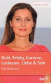 Geld, Erfolg, Karriere, Loslassen, Liebe und Sein