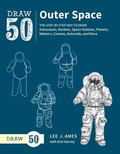 Draw 50 Outer Space: The Step-By-Step Way to Draw Astronauts, Rockets, Space Stations, Planets, Meteors, Comets, Asteroids, and More - Ames, Lee J.; Harvey, Erin