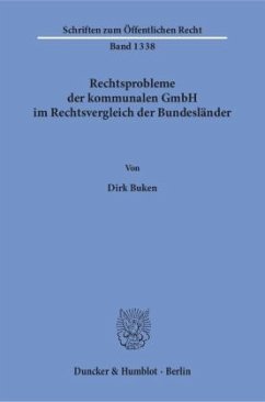 Rechtsprobleme der kommunalen GmbH im Rechtsvergleich der Bundesländer. - Buken, Dirk