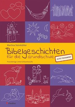 Bibelgeschichten für die Grundschule - Steinkühler, Martina