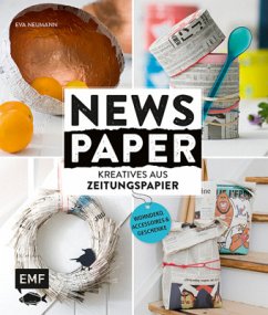 Newspaper - Kreatives aus Zeitungspapier - Schneider, Eva