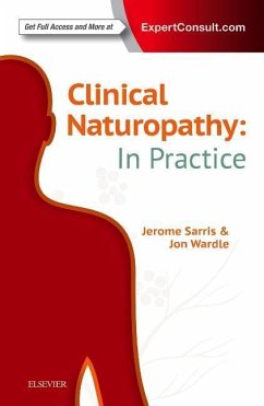 Clinical Naturopathy: In Practice - Sarris, Jerome, ND (ACNM), MHSc HMed (UNE), Adv Dip Acu (ACNM), Dip ; Wardle, Jon, ND (ACNM), MPH, PhD (UQ) (Chancellor's Research Fellow,