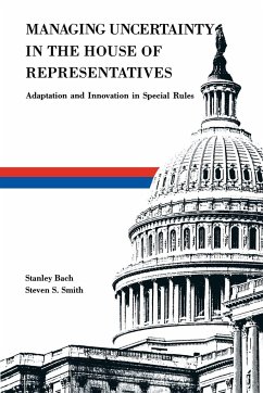 Managing Uncertainty in the House of Representatives - Bach, Stanley; Smith, Steven S.