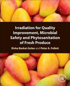 Irradiation for Quality Improvement, Microbial Safety and Phytosanitation of Fresh Produce - Barkai-Golan, Rivka; Follett, Peter A