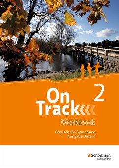 On Track 2. Workbook. Englisch für Gymnasien. Bayern - Baker, David;MacKenzie, Fiona;Sedgwick, Marcus
