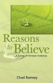 Reasons to Believe: A Survey of Christian Evidences