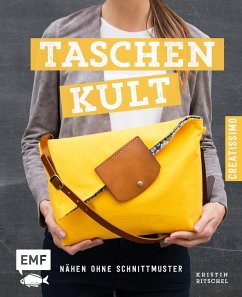 Taschenkult - Nähen ohne Schnittmuster - Ritschel, Kristin