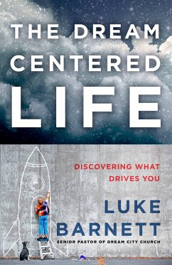 The Dream-Centered Life - Barnett, Luke