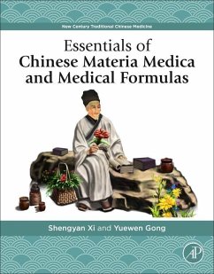 Essentials of Chinese Materia Medica and Medical Formulas - Xi, Shengyan;Gong, Yuewen