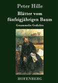 Blätter vom fünfzigjährigen Baum Blätter vom fünfzigjährigen Baum