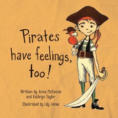 Pirates Have Feelings, Too! - Mckenzie, Anna; Taylor, Katherine