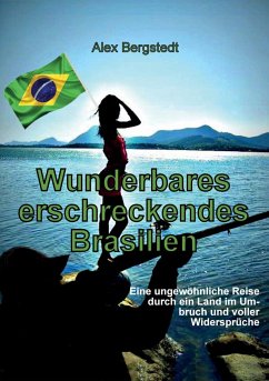 Wunderbares erschreckendes Brasilien - Bergstedt, Alex
