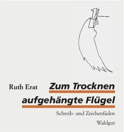 Zum Trocknen aufgehängte Flügel - Erat, Ruth