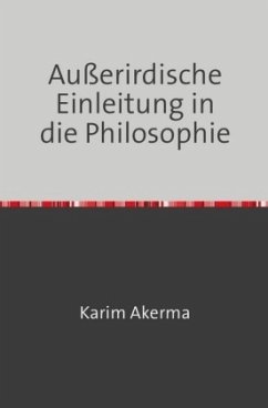 Außerirdische Einleitung in die Philosophie - Akerma, Karim