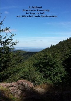 Abenteuer Rennsteig 14 Tage zu Fuß von Hörschel nach Blankenstein - Eckhard, Sandy